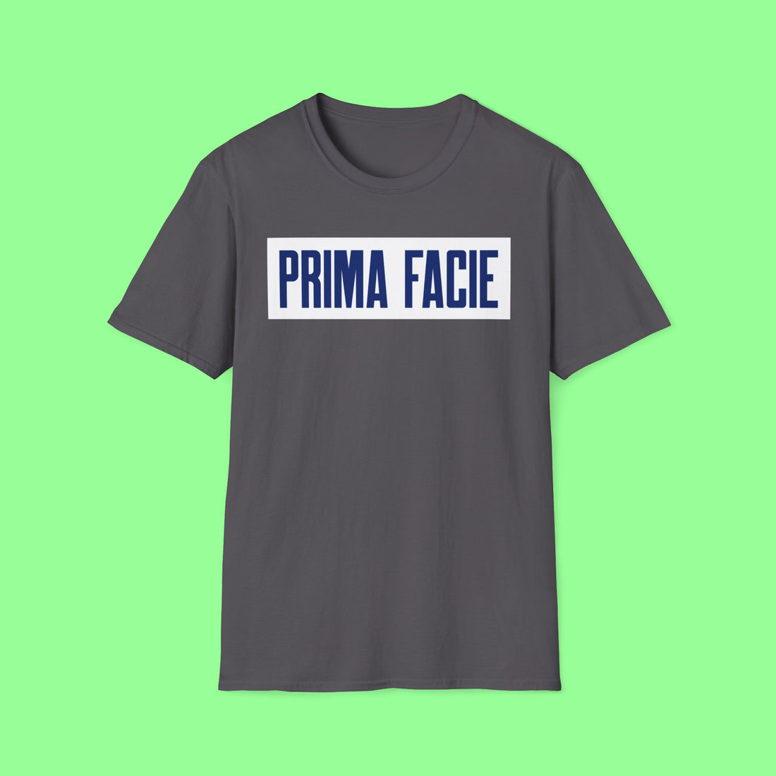 Prima Facie Legal TRULY Phrase TEE SHIRT For Men And Women- Minimalist First Sight Positive Law Tee Shirt