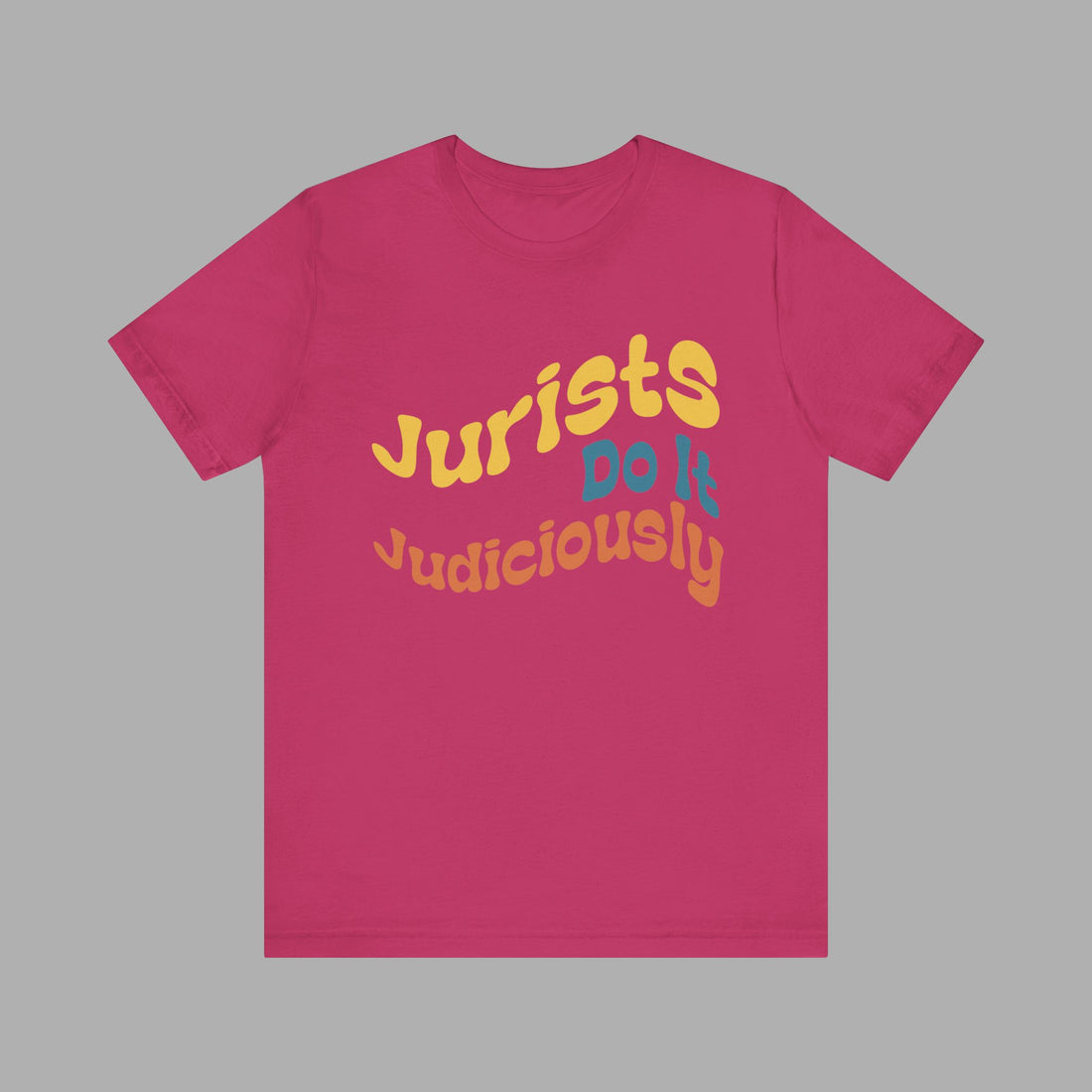 JUDICIOUSLY PRINT SHIRT- Social Justice Black Tee Gift For Lawyer