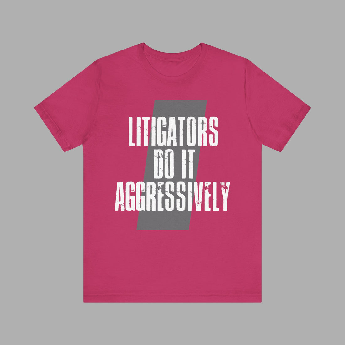 LITIGATORS Do It Aggressively - BLACK Half-Sleeve T-SHIRT Gift For Lawyers